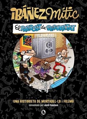 IBÁÑEZ MÍTIC 2 - EL PREBOST DE SEGURETAT | 9788402431943 | IBAÑEZ, FRANCISCO | Llibreria La Gralla | Llibreria online de Granollers