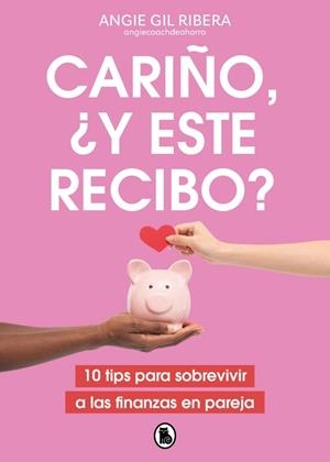 CARIÑO, ¿Y ESTE RECIBO? | 9788402431332 | GIL RIBERA (@ANGIECOACHDEAHORRO), ANGIE | Llibreria La Gralla | Llibreria online de Granollers