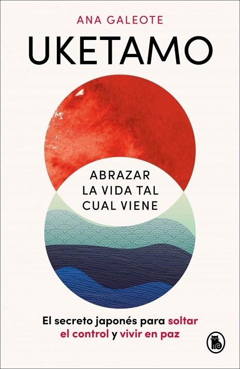 UKETAMO. ABRAZAR LA VIDA TAL CUAL VIENE | 9788402431486 | GALEOTE FRONTELO, ANA | Llibreria La Gralla | Librería online de Granollers