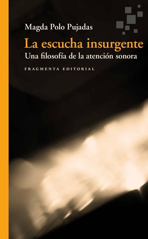 ESCUCHA INSURGENTE, LA | 9791387548285 | POLO PUJADAS, MAGDA | Llibreria La Gralla | Librería online de Granollers