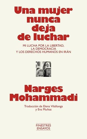 UNA MUJER NUNCA DEJA DE LUCHAR | 9791388442001 | MOHAMMADI, NARGES | Llibreria La Gralla | Librería online de Granollers