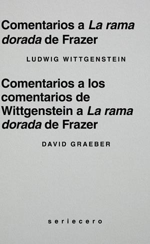 COMENTARIOS A LA RAMA DORADA DE FRAZER | 9791399152166 | WITTGENSTEIN, LUDWIG ;  GRAEBER, DAVID | Llibreria La Gralla | Llibreria online de Granollers