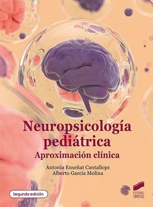 NEUROPSICOLOGÍA PEDIÁTRICA (SEGUNDA EDICIÓN) | 9791370550172 | ENSEÑAT CANTALLOPS, ANTONIA / GARCIA MOLINA, ALBERTO | Llibreria La Gralla | Librería online de Granollers