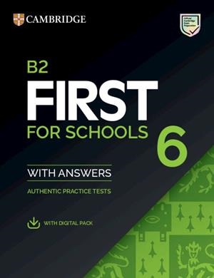 B2 FIRST FOR SCHOOLS 6 STUDENT'S BOOK WITH ANSWERS WITH DIGITAL PACK | 9781009827249 | AUTORES VARIOS, AUTORES VARIOS | Llibreria La Gralla | Librería online de Granollers