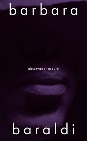 OBSERVADOR OSCURO | 9788412955842 | BARALDI, BARBARA | Llibreria La Gralla | Llibreria online de Granollers