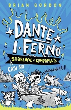 DANTE I. FERNO CASI NO SOBREVIVE AL CAMPAMENTO | 9788414359891 | GORDON, BRIAN | Llibreria La Gralla | Llibreria online de Granollers