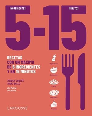 5 INGREDIENTES, 15 MINUTOS | 9791388145087 | CORTÉS, MÓNICA / BALLÓ COLELL, MARC | Llibreria La Gralla | Llibreria online de Granollers