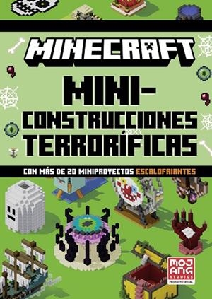 MINECRAFT OFICIAL: MINICONSTRUCCIONES TERRORÍFICAS (CON MÁS DE 20 MINIPROYECTOS | 9788410645844 | MOJANG AB, MOJANG AB | Llibreria La Gralla | Librería online de Granollers
