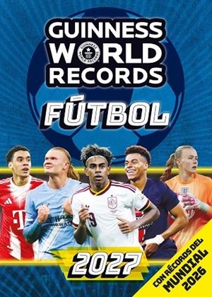 GUINNESS WORLD RECORDS 2027. FÚTBOL | 9788408324379 | RECORDS, GUINNESS WORLD RECORDS | Llibreria La Gralla | Llibreria online de Granollers