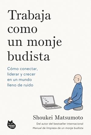 TRABAJA COMO UN MONJE BUDISTA | 9788410427594 | MATSUMOTO, SHOUKEI | Llibreria La Gralla | Librería online de Granollers