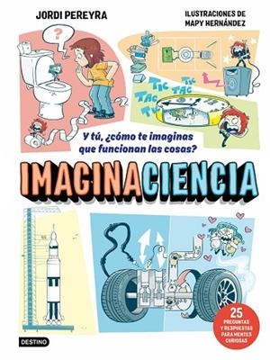 IMAGINACIENCIA | 9788408326403 | PEREYRA, JORDI / MAPY HERNÁNDEZ, MAPY | Llibreria La Gralla | Llibreria online de Granollers