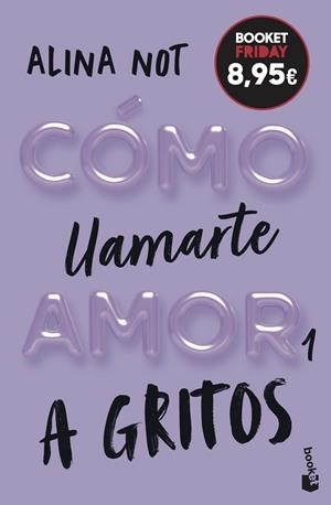CÓMO LLAMARTE AMOR 1. A GRITOS | 9788408327004 | NOT, ALINA | Llibreria La Gralla | Llibreria online de Granollers