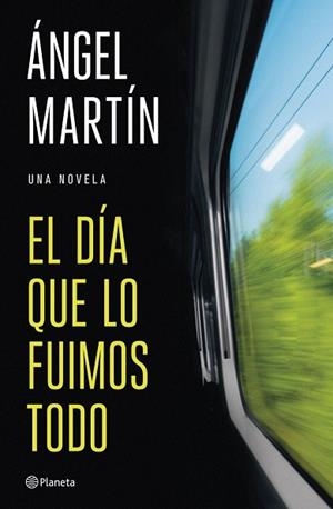 DÍA QUE LO FUIMOS TODO, EL | 9788408327134 | MARTÍN, ÁNGEL | Llibreria La Gralla | Librería online de Granollers