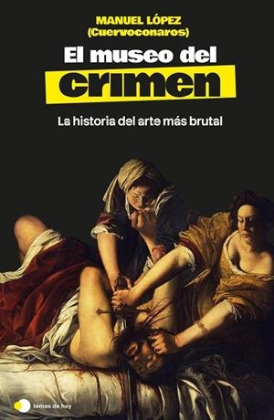 MUSEO DEL CRIMEN, EL | 9791388279287 | LÓPEZ, MANUEL (@CUERVOCONAROS) | Llibreria La Gralla | Librería online de Granollers