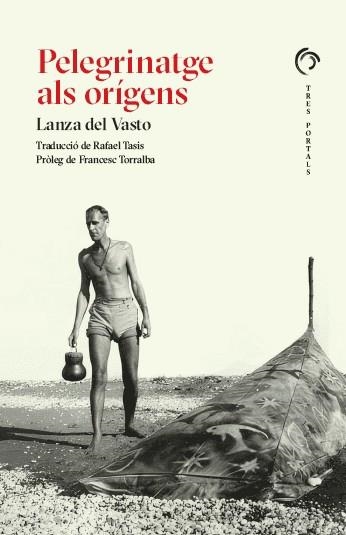 PELEGRINATGE ALS ORÍGENS | 9788412847772 | DEL VASTO, LANZA DEL VASTO | Llibreria La Gralla | Llibreria online de Granollers