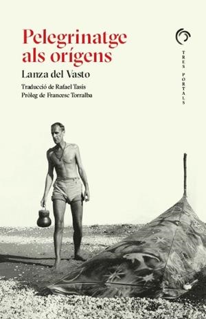 PELEGRINATGE ALS ORÍGENS | 9788412847772 | DEL VASTO, LANZA DEL VASTO | Llibreria La Gralla | Llibreria online de Granollers