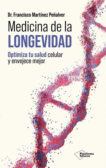 MEDICINA DE LA LONGEVIDAD | 9791388406027 | MARTINEZ PEÑALVER, FRANCISCO | Llibreria La Gralla | Librería online de Granollers