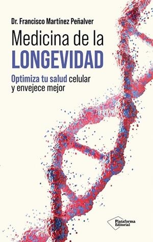 MEDICINA DE LA LONGEVIDAD | 9791388406027 | MARTINEZ PEÑALVER, FRANCISCO | Llibreria La Gralla | Librería online de Granollers