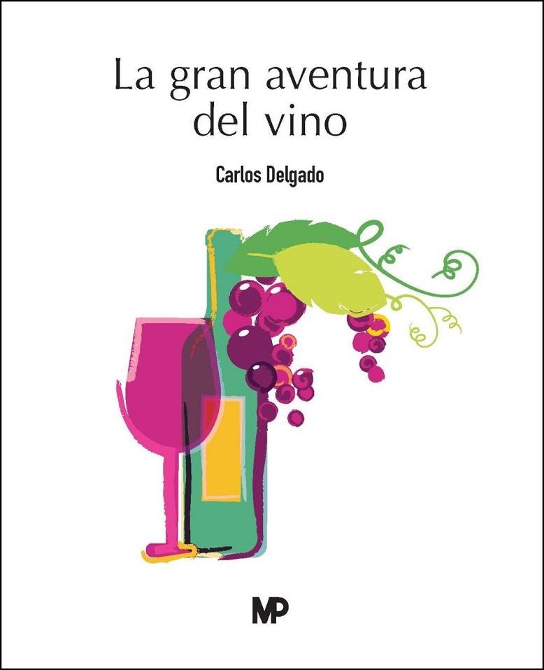 LA GRAN AVENTURA DEL VINO | 9788419934574 | DELGADO GONZÁLEZ, CARLOS | Llibreria La Gralla | Llibreria online de Granollers
