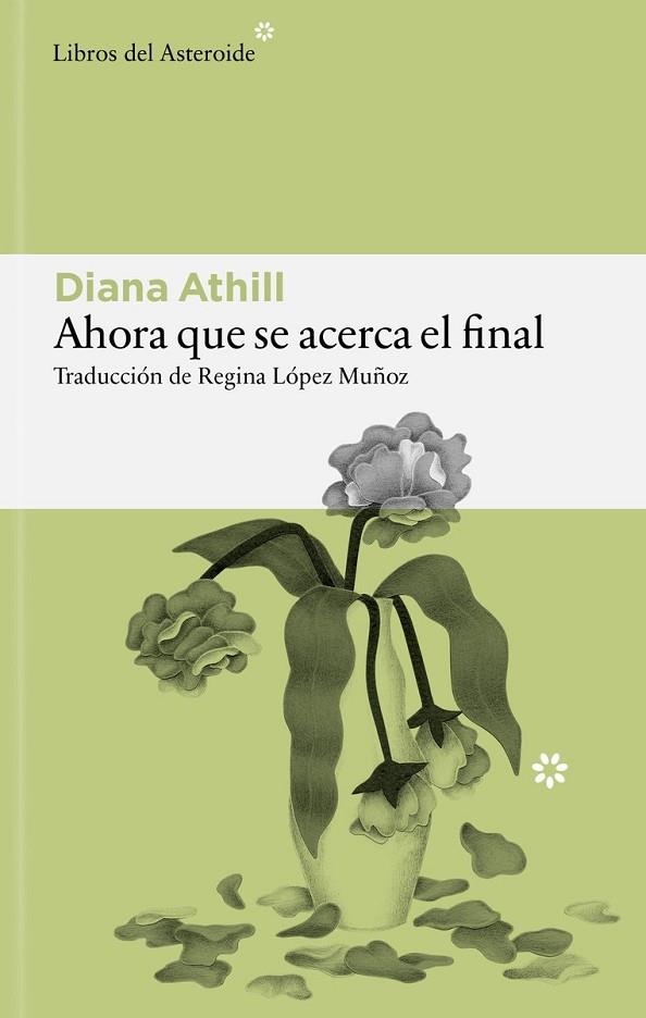AHORA QUE SE ACERCA EL FINAL | 9791388056208 | ATHILL, DIANA | Llibreria La Gralla | Llibreria online de Granollers