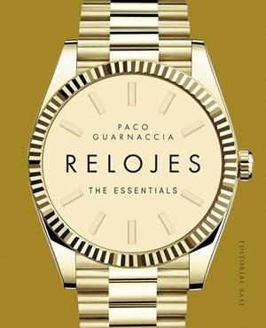 RELOJES. THE ESSENTIALS | 9788410043961 | GUARNACCIA, PACO | Llibreria La Gralla | Librería online de Granollers