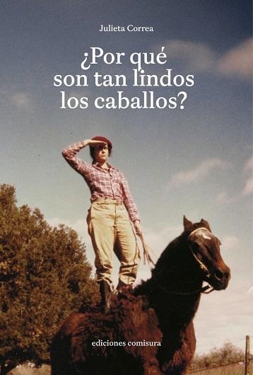 ¿POR QUÉ SON TAN LINDOS LOS CABALLOS? | 9788409789436 | CORREA, JULIETA | Llibreria La Gralla | Llibreria online de Granollers