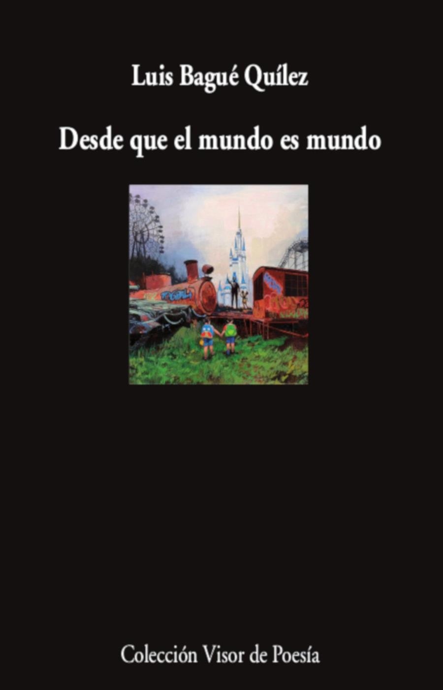 DESDE QUE EL MUNDO ES MUNDO | 9788498954746 | BAGUÉ QUÍLEZ, LUIS | Llibreria La Gralla | Librería online de Granollers