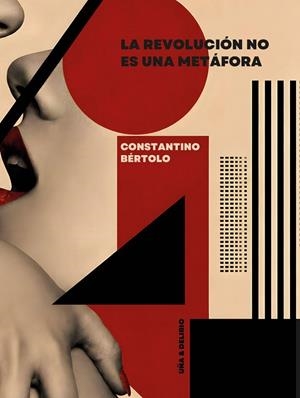LA REVOLUCIÓN NO ES UNA METÁFORA | 9788418782923 | BERTOLO, CONSTANTINO | Llibreria La Gralla | Llibreria online de Granollers