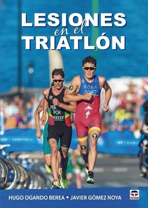 LESIONES EN EL TRIATLÓN | 9788418655715 | OGANDO BEREA, HUGO ; GÓMEZ NOYA, JAVIER | Llibreria La Gralla | Llibreria online de Granollers