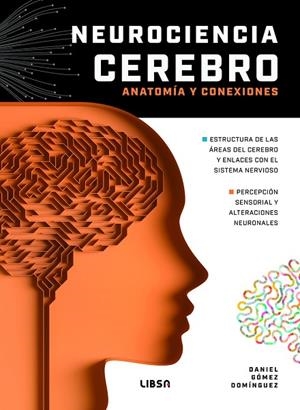 NEUROCIENCIA CEREBRO ANATOMÍA Y CONEXIONES | 9788466245722 | GÓMEZ DOMÍNGUEZ, DANIEL | Llibreria La Gralla | Llibreria online de Granollers