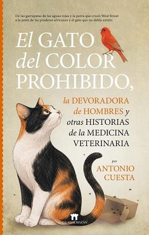 GATO DEL COLOR PROHIBIDO, LA DEVORADORA DE HOMBRES Y OTRAS HISTORIAS DE LA MEDICINA VETERINARIA, EL | 9791387941314 | CUESTA, ANTONIO | Llibreria La Gralla | Llibreria online de Granollers