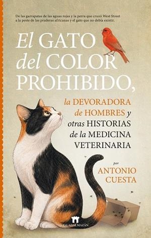 GATO DEL COLOR PROHIBIDO, LA DEVORADORA DE HOMBRES Y OTRAS HISTORIAS DE LA MEDICINA VETERINARIA, EL | 9791387941314 | CUESTA, ANTONIO | Llibreria La Gralla | Llibreria online de Granollers