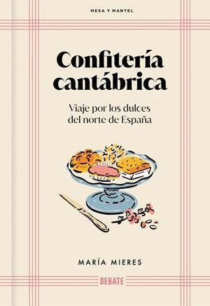 CONFITERÍA CANTÁBRICA (MESA Y MANTEL) | 9791388092039 | MIERES, MARÍA | Llibreria La Gralla | Librería online de Granollers