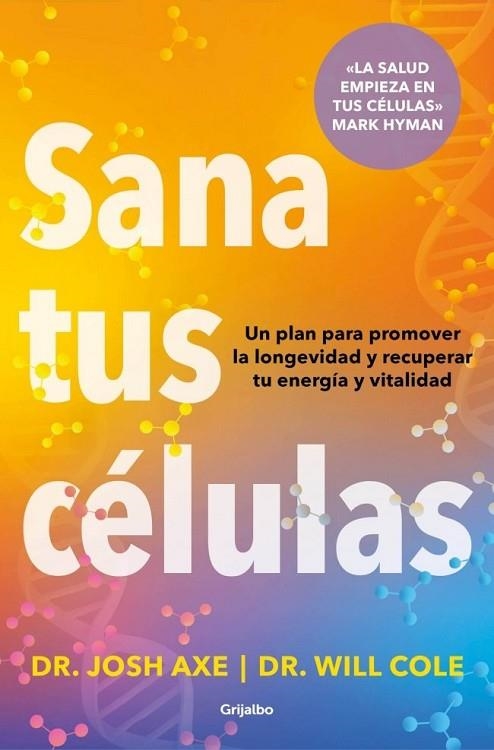 SANA TUS CÉLULAS | 9788425374371 | AXE, DR. JOSH ;  COLE, DR. WILL | Llibreria La Gralla | Llibreria online de Granollers