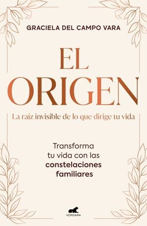 ORIGEN, EL . LA RAÍZ INVISIBLE DE LO QUE DIRIGE TU VIDA | 9791388038372 | DEL CAMPO VARA, GRACIELA | Llibreria La Gralla | Llibreria online de Granollers