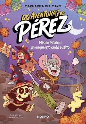 MISIÓN MÉXICO: UN ESQUELETO ANDA SUELTO LAS AVENTURAS DE PÉREZ 2 - | 9788427255869 | DEL MAZO, MARGARITA | Llibreria La Gralla | Llibreria online de Granollers