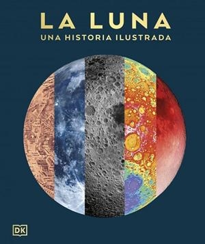 LUNA, LA  UNA HISTORIA ILUSTRADA (LA GUÍA VISUAL DEFINITIVA) | 9780241837597 | VVAA | Llibreria La Gralla | Llibreria online de Granollers
