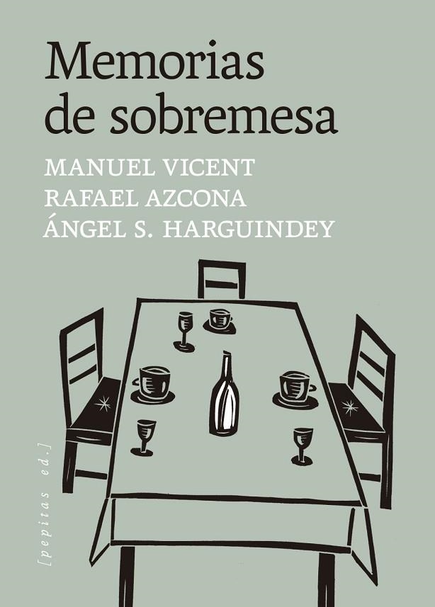 MEMORIAS DE SOBREMESA | 9788410476653 | VICENT, MANUEL ;  HARGUINDEY, ANGEL S. ;  AZCONA, RAFAEL | Llibreria La Gralla | Librería online de Granollers