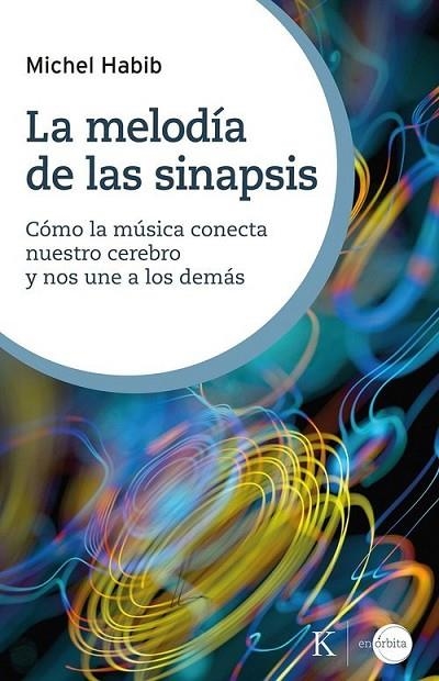 MELODÍA DE LAS SINAPSIS, LA | 9788411214810 | HABIB, MICHEL | Llibreria La Gralla | Llibreria online de Granollers