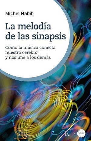 MELODÍA DE LAS SINAPSIS, LA | 9788411214810 | HABIB, MICHEL | Llibreria La Gralla | Llibreria online de Granollers