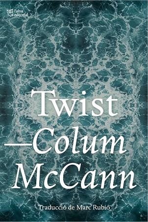 TWIST | 9791387672690 | MCCANN, COLUM | Llibreria La Gralla | Librería online de Granollers
