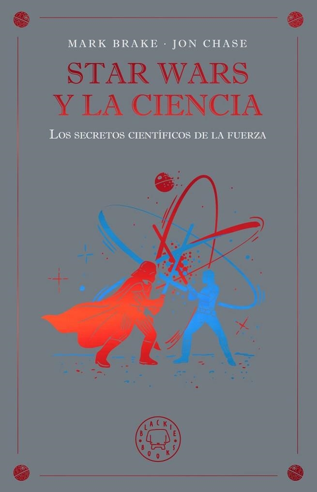 STAR WARS Y LA CIENCIA | 9791388154645 | BRAKE, MARK ;  CHASE, JON | Llibreria La Gralla | Llibreria online de Granollers