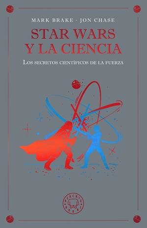 STAR WARS Y LA CIENCIA | 9791388154645 | BRAKE, MARK ;  CHASE, JON | Llibreria La Gralla | Llibreria online de Granollers