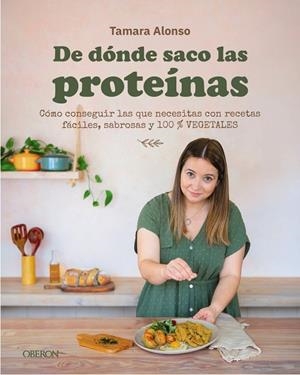DE DÓNDE SACO LAS PROTEÍNAS | 9791387775575 | ALONSO, TAMARA | Llibreria La Gralla | Librería online de Granollers