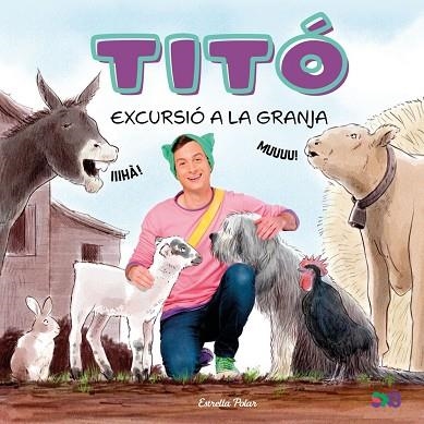 TITÓ. EXCURSIÓ A LA GRANJA | 9791387903169 | JIMÉNEZ CARBÓ, CRISTINA / AMATE, KIM | Llibreria La Gralla | Librería online de Granollers