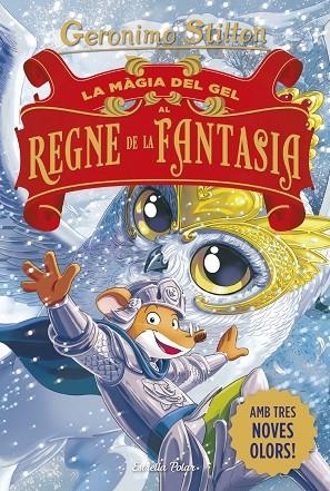 MÀGIA DEL GEL AL REGNE DE LA FANTASIA, LA | 9791387783181 | STILTON, GERONIMO | Llibreria La Gralla | Llibreria online de Granollers
