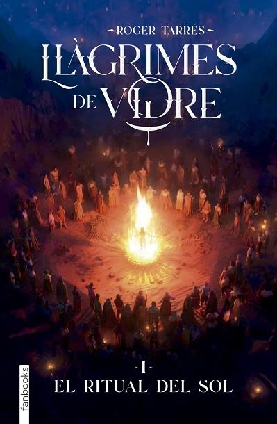 LLÀGRIMES DE VIDRE 1. EL RITUAL DEL SOL | 9788410028890 | TARRÉS RODRIGO, ROGER | Llibreria La Gralla | Librería online de Granollers