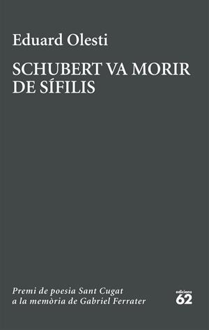 SCHUBERT VA MORIR DE SÍFILIS | 9788429783827 | OLESTI MUÑOZ, EDUARD | Llibreria La Gralla | Llibreria online de Granollers