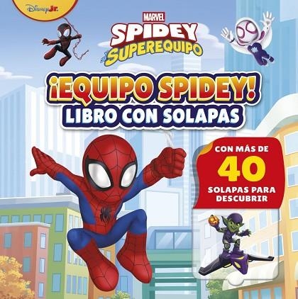 SPIDEY Y SU SUPEREQUIPO. ¡EQUIPO SPIDEY! LIBRO CON SOLAPAS | 9788410362338 | MARVEL, | Llibreria La Gralla | Llibreria online de Granollers