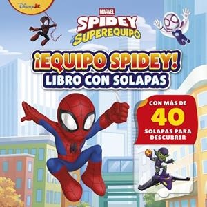 SPIDEY Y SU SUPEREQUIPO. ¡EQUIPO SPIDEY! LIBRO CON SOLAPAS | 9788410362338 | MARVEL, | Llibreria La Gralla | Llibreria online de Granollers